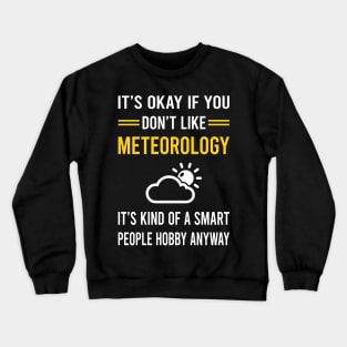 Smart People Hobby Meteorology Meteorologist Crewneck Sweatshirt